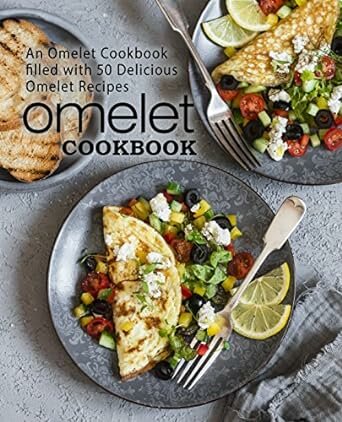 Omelet Cookbook: An Omelet Cookbook Filled with 50 Delicious Omelet Recipes